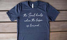 Load image into Gallery viewer, The Soul Heals when the Lesson is Learned Unisex Tee