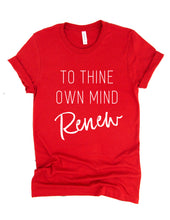 Load image into Gallery viewer, To Thine Own Mind Renew