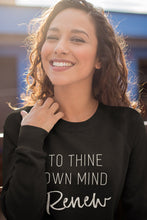 Load image into Gallery viewer, Thine Own Mind Renew Sweatshirt and Hoodie