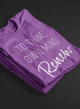 Load image into Gallery viewer, To Thine Own Mind Renew