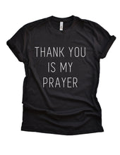 Load image into Gallery viewer, Thank You is My Prayer