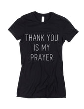 Load image into Gallery viewer, Thank You is My Prayer