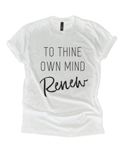 Load image into Gallery viewer, Thine Own Mind Renew Sweatshirt and Hoodie