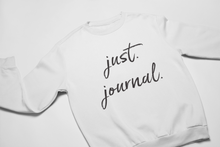 Load image into Gallery viewer, Just. Journal. Sweatshirt and Hoodie