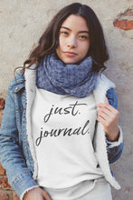 Load image into Gallery viewer, Just. Journal. Sweatshirt and Hoodie