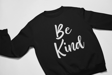 Load image into Gallery viewer, Be Kind Sweatshirt and Hoodie