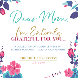 Dear Mom: I'm Entirely Grateful for You Letters